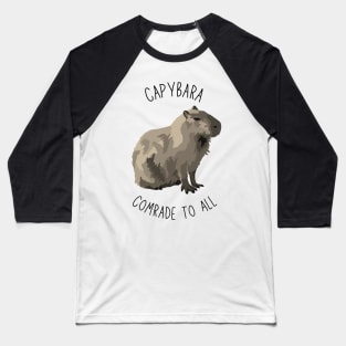 Capybara Comrade To All Baseball T-Shirt